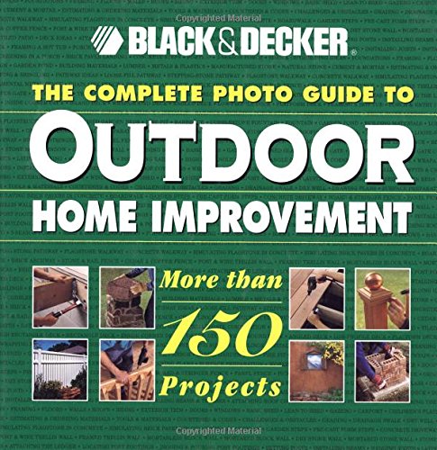Beispielbild fr The Complete Photo Guide to Outdoor Home Improvement (Black & Decker Outdoor Home) zum Verkauf von SecondSale