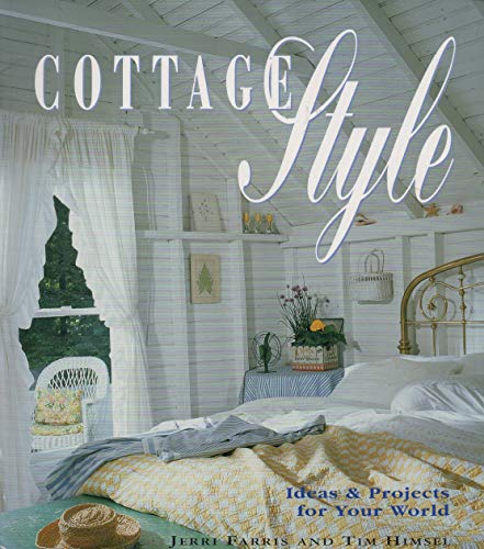 9781589230576: Cottage Style: Ideas and Projects for Your World (Ideas With Style)