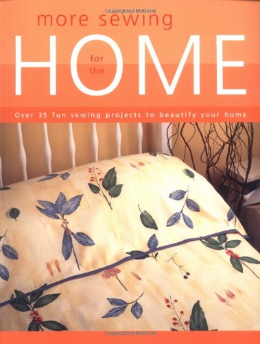 Beispielbild fr More Sewing for the Home : Over 35 Fun Sewing Projects to Beautify Your Home zum Verkauf von Better World Books