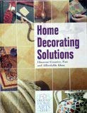 Imagen de archivo de Home Decorating Solutions : Discover Creative, Fun and Affordable Ideas a la venta por SecondSale