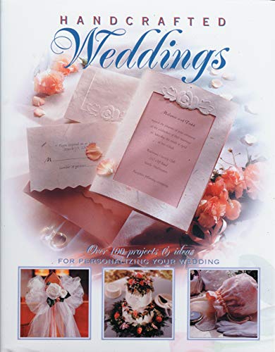 Beispielbild fr Handcrafted Weddings: Over 100 projects & ideas for personalizing your wedding zum Verkauf von Wonder Book