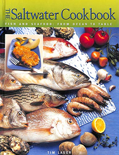 Imagen de archivo de The Saltwater Cookbook: Fish and Seafood - From Ocean to Table a la venta por More Than Words