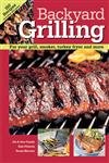 Beispielbild fr Backyard Grilling : For Your Grill, Smoker, Turkey Fryer and More zum Verkauf von Better World Books