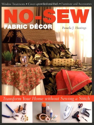 Stock image for No-Sew Fabric Decor: Transform Your Home without Sewing a Stitch for sale by SecondSale