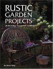 Stock image for Rustic Garden Projects: 28 Decorative Accents You Can Build for sale by Ergodebooks