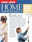 Stock image for Home Improvement 101: Everyday Care & Repair Made Easy for sale by ThriftBooks-Dallas