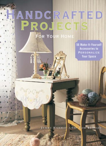 Stock image for Handcrafted Projects for Your Home : 56 Make-It-Yourself Accessories to Personalize Your Space for sale by Better World Books: West