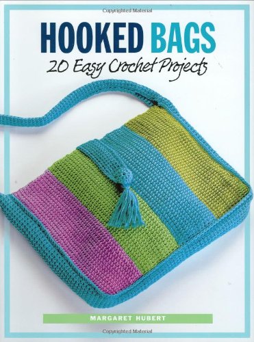 Imagen de archivo de Hooked Bags: 20 Easy Crochet Projects a la venta por Books of the Smoky Mountains