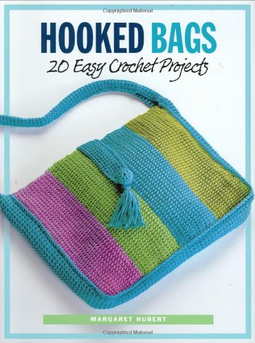 Stock image for Hooked Bags: 20 Easy Crochet Projects for sale by Books of the Smoky Mountains