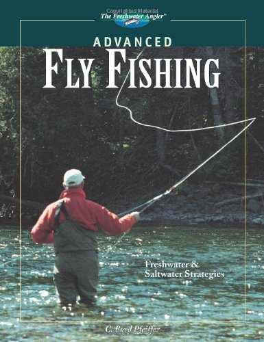 Imagen de archivo de Advanced Fly Fishing : Freshwater and Saltwater Strategies a la venta por Better World Books: West