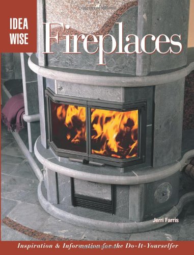 Beispielbild fr Fireplaces: Inspiration & Information for the Do-it-yourselfer (Ideawise) zum Verkauf von Wonder Book