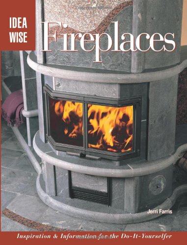 Stock image for Fireplaces: Inspiration & Information for the Do-it-yourselfer (Ideawise) for sale by Orion Tech