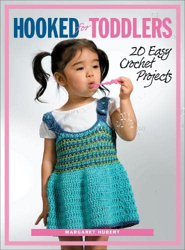Stock image for Hooked for Toddlers: 20 Easy Crochet Projects for sale by Book Outpost