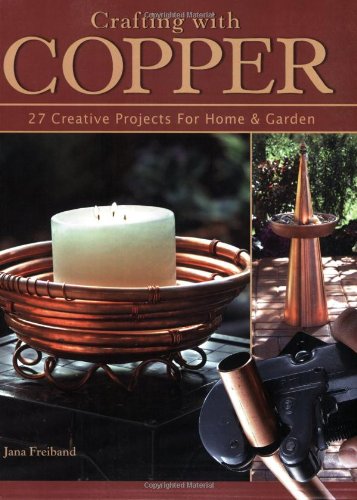 Beispielbild fr Crafting With Copper: 25 Creative Projects for Home & Garden zum Verkauf von ZBK Books