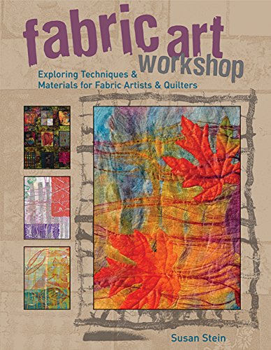 Beispielbild fr Fabric Art Workshop: Exploring Techniques & Materials for Fabric Artists and Quilters zum Verkauf von HPB-Emerald
