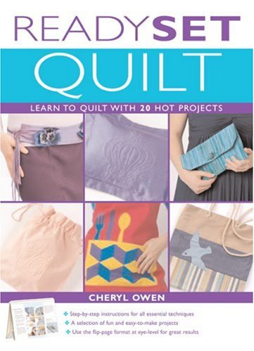 Beispielbild fr Ready, Set, Quilt: Learn to Quilt with 20 Hot Projects zum Verkauf von Wonder Book