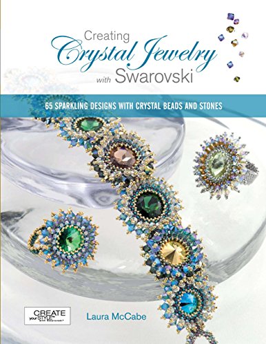 Creating Crystal Jewelry with Swarovski: 65 Sparkling Designs with Crystal Beads and Stones (9781589233454) by McCabe, Laura