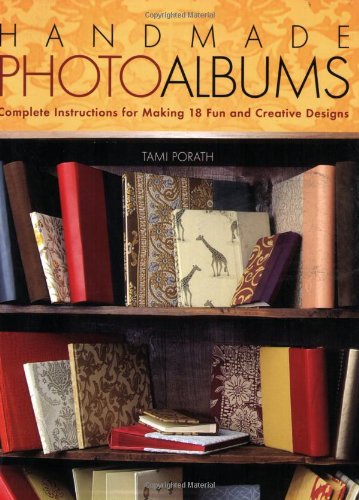 Beispielbild fr Handmade Photo Albums: Complete Instructions for Making 18 Fun and Creative Designs zum Verkauf von Wonder Book