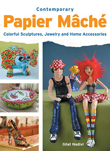 9781589233546: Contemporary Papier Mache: Colorful Sculpture, Jewelry, and Home Accessories