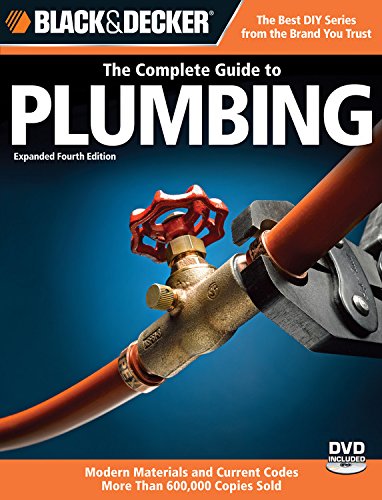 Stock image for Black & Decker The Complete Guide to Plumbing: Expanded 4th Edition - Modern Materials and Current Codes - All New Guide to Working with Gas Pipe Editors of Creative Publishing for sale by Aragon Books Canada