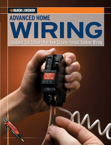 9781589234147: Black & Decker Advanced Home Wiring: Run New Circuits - Install Outdoor Wiring