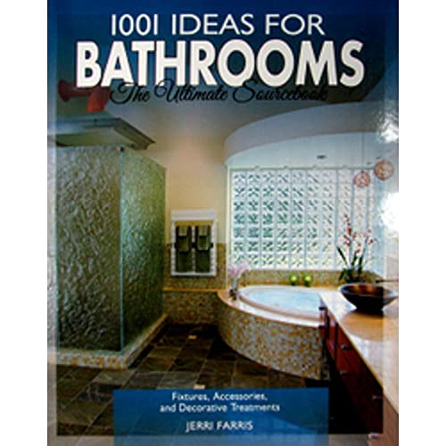 Stock image for 1001 Ideas for Bathrooms : The Ultimate Sourcebook: Fixtures, Accessories and Decorative Schemes for sale by Better World Books