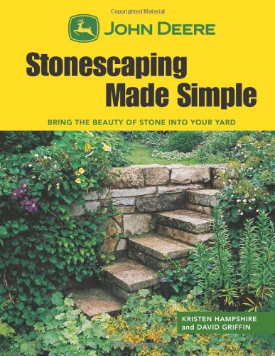 Stock image for John Deere Stonescaping Made Simple : Bring the Beauty of Stone into Your Yard for sale by Better World Books