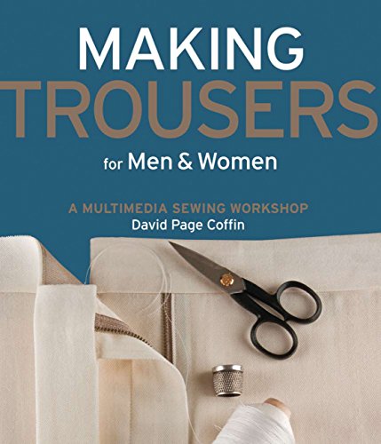 9781589234499: Making Trousers for Men & Women: A Multimedia Sewing Workshop