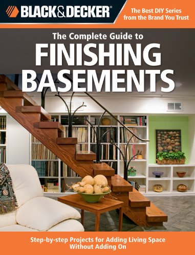 Beispielbild fr Black and Decker the Complete Guide to Finishing Basements : Step-by-Step Projects for Adding Living Space Without Adding On zum Verkauf von Better World Books