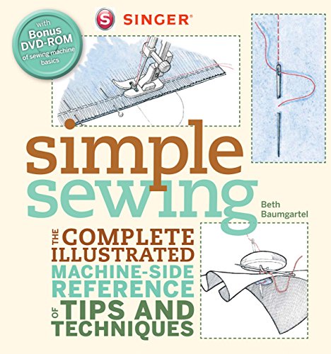 Stock image for Singer Simple Sewing: The Complete Illustrated Machine-side Reference of Tips and Techniques for sale by Goodwill