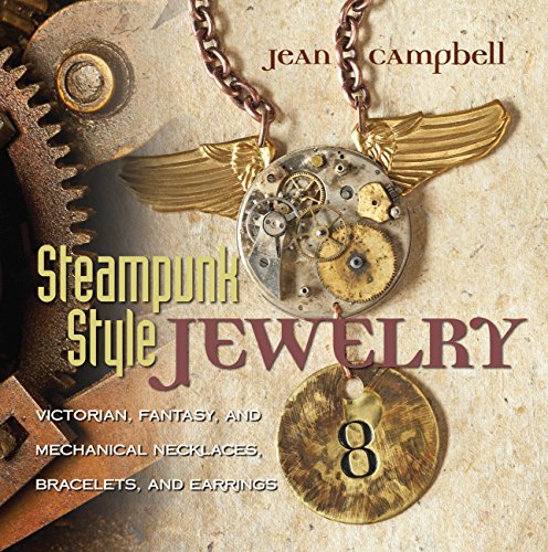 9781589234758: Steampunk Style Jewelry: Victorian, Fantasy, and Mechanical Necklaces, Bracelets, and Earrings