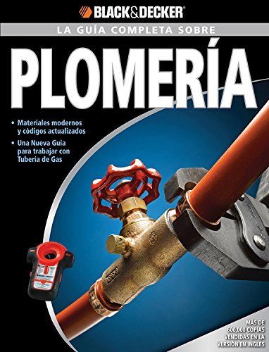 Beispielbild fr La Guia Completa sobre Plomeria (Black & Decker Complete Guide) [Paperback] b. zum Verkauf von Iridium_Books