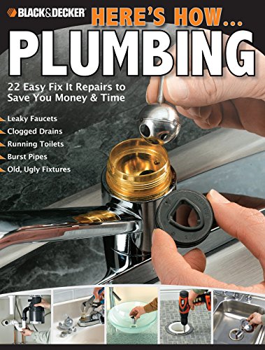 9781589234871: Black & Decker Here's How...Plumbing: 22 Easy Fix It Repairs to Save you Money & Time