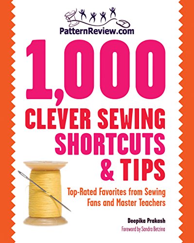 Beispielbild fr PatternReview. com 1,000 Clever Sewing Shortcuts and Tips : Top-Rated Favorites from Sewing Fans and Master Teachers zum Verkauf von Better World Books