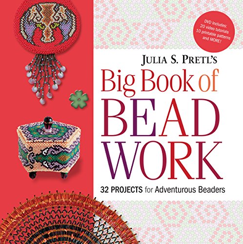Imagen de archivo de Julia Pretl's Big Book of Beadwork: 32 Projects for Adventurous Beaders a la venta por Bahamut Media