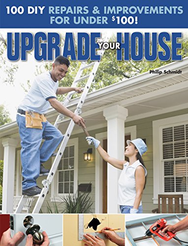 Beispielbild fr Upgrade Your House: 100 DIY Repairs & Improvements For Under $100 zum Verkauf von Wonder Book
