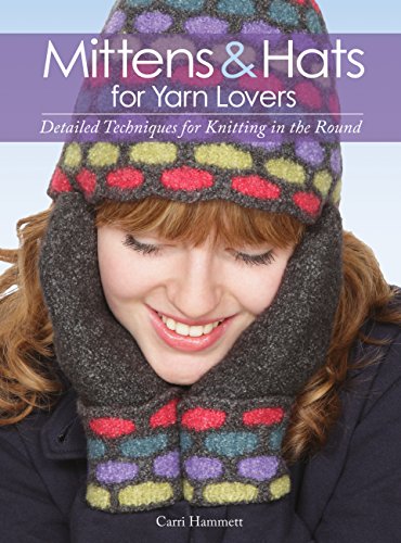 Stock image for Mittens and Hats for Yarn Lovers: Detailed Techniques for Knitting in the Round for sale by Goodwill of Colorado