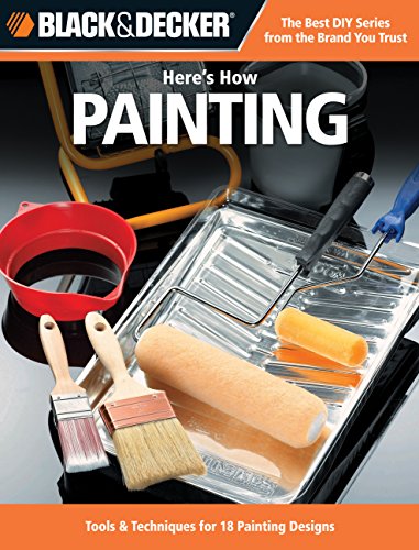 Stock image for Here's How Painting: 29 Projects With Paint (Black & Decker Here's How) for sale by HPB-Emerald