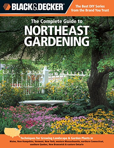Stock image for Black & Decker Complete Guide Northeast Gardening "Techniques for Growing Landscape & Garden Plants" for sale by HPB-Diamond
