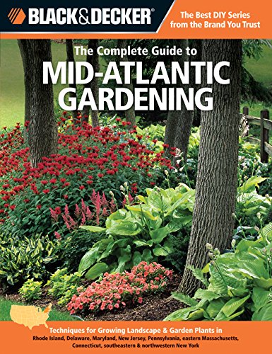 Imagen de archivo de Black + Decker The Complete Guide to Mid-Atlantic Gardening (Black + Decker Complete Guide To.) a la venta por Bookoutlet1