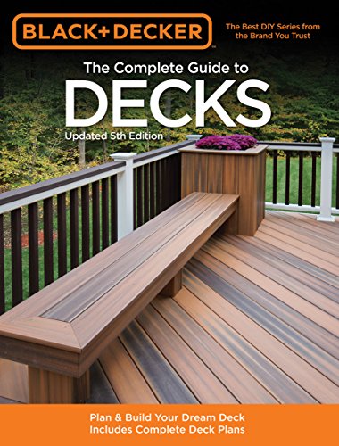 Beispielbild fr The Complete Guide to Decks: Plan Build Your Dream Deck Includes Complete Deck Plans (Black Decker Complete Guide) zum Verkauf von Off The Shelf