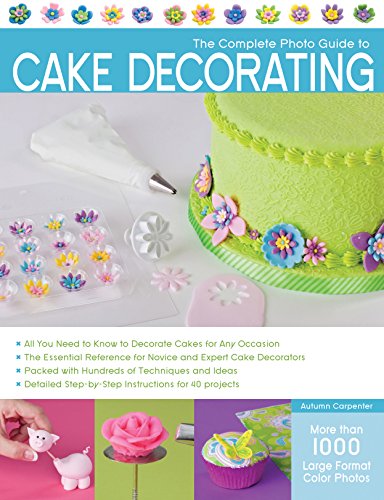Imagen de archivo de The Complete Photo Guide to Cake Decorating a la venta por ThriftBooks-Atlanta