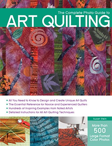 Beispielbild fr The Complete Photo Guide to Art Quilting zum Verkauf von Wonder Book