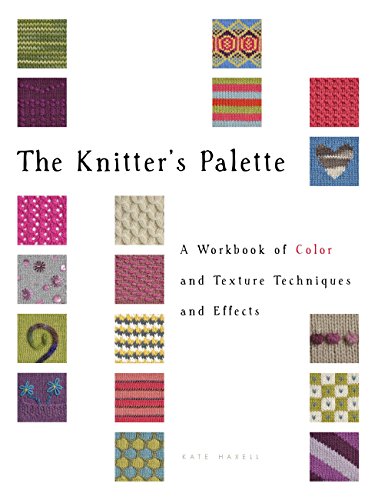 Imagen de archivo de The Knitter's Palette: A Workbook of Color and Texture Techniques and Effects a la venta por BookHolders