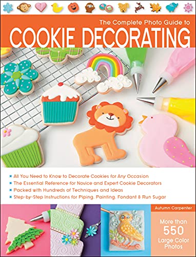 Stock image for The Complete Photo Guide to Cookie Decorating for sale by Zoom Books Company