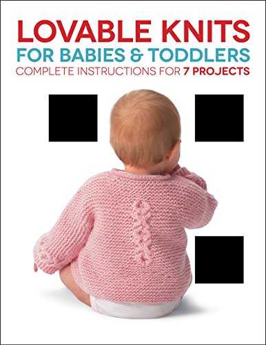 Stock image for Lovable Knits for Babies and Toddlers: Complete Instructions for 7 Projects for sale by Book Outpost