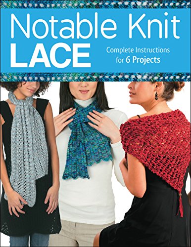 Beispielbild fr Notable Knit Lace: Complete Instructions for 6 Projects zum Verkauf von HPB-Blue