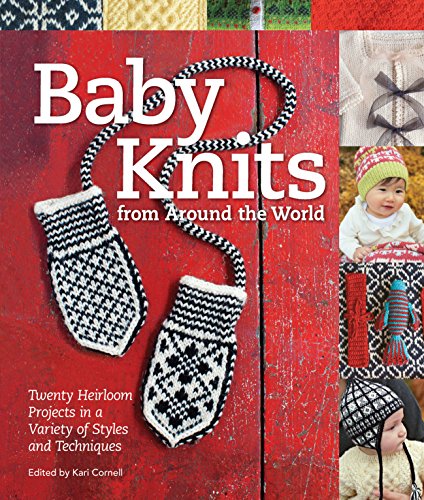 9781589237896: Baby Knits from Around the World: Twenty Heirloom Projects in a Variety of Styles and Techniques