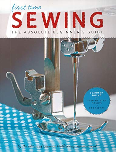 Beispielbild fr First Time Sewing: Step-by-Step Basics and Easy Projects: The Absolute Beginner's Guide: Learn By Doing - Step-by-Step Basics and Easy Projects: 1 zum Verkauf von Monster Bookshop