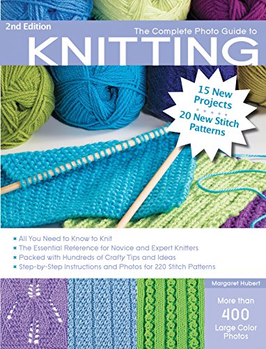 Beispielbild fr The Complete Photo Guide to Knitting, 2nd Edition: *All You Need to Know to Knit *The Essential Reference for Novice and Expert Knitters *Packed with . and Photos for 200 Stitch Patterns zum Verkauf von Zoom Books Company